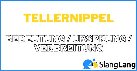 tellernippel|Tellernippel (der) .